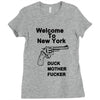 welcome to new york duck mother fucker black t shirt Ladies Fitted T-Shirt