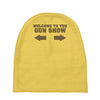 welcome to the gun show ron burdundy anchorman inspired gift funny Baby Beanies