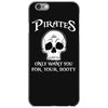 pirates only want you for your booty iPhone 6/6s Case