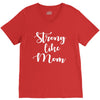 strong like mom V-Neck Tee