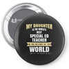 my daughter is the world's best special ed teacher. cool gift for mom Pin-back button