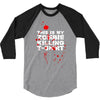 this is my zombie killing 3/4 Sleeve Shirt