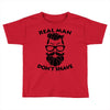 real man dont shave Toddler T-shirt