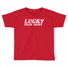 lucky exam Toddler T-shirt