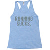 running sucks Racerback Tank