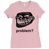 problem trollface troll face slogan internet meme t shirt2 Ladies Fitted T-Shirt