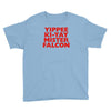 yippee ki yay mister falcon Youth Tee