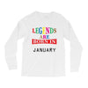 legends are born january Long Sleeve Shirts
