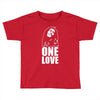 one love Toddler T-shirt