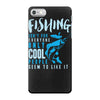 fishing isn't for everyone iPhone 7 Case