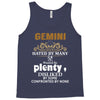 Gemini Hated By Many Wanted By Plenty Disliked By Some Confronted By N Tank Top
