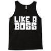 like a boss Tank Top