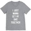 i just wanna get my shit together V-Neck Tee