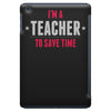 i am a teacher iPad Mini