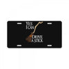 yes i can drive stick License Plate