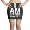 i am before slavery! Mini Skirts