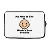 My Mom Is The World's Best Teacher Laptop sleeve