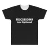 decisions are optional All Over Men's T-shirt