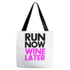 run now wine later Tote Bags