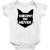 meow or never cat Baby Onesie