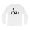 be vegan Long Sleeve Shirts