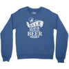beer does not ask questions Crewneck Sweatshirt