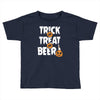 trick or treat or beer Toddler T-shirt