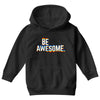 be awesome Youth Hoodie