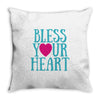 bless your heart Throw Pillow