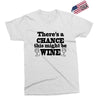 might be wine Exclusive T-shirt