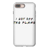 i got off the plane iPhone 8 Plus Case