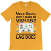 i love video games T-Shirt