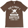 This Is What A Bad Ass Brother Looks Like T-Shirt