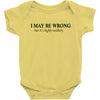 i may be wrong Baby Bodysuit
