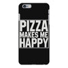 pizza makes me happy iPhone 6 Plus/6s Plus Case