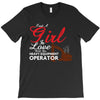 Just A Girl In Love With Her Heavy Equipment Operator T-Shirt