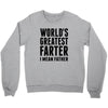 World's Greatest Farter I Mean Father Crewneck Sweatshirt