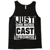 Just One More Cast I Promise Tank Top