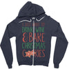 i just want to drink wine &amp; bake christmas cookies Zipper Hoodie