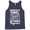 This Girl Is Taken By A Super Sexy December Boyfriend Tank Top