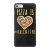 pizza is my valentine 3 iPhone 7 Case