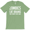 ombies eat brains so you're safe T-Shirt