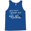 you can't scare me i'm a mother Tank Top