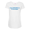 being awesome Maternity Scoop Neck T-shirt