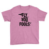 Fly You Fools Youth Tee