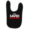 i'm saved but this pettiness Baby Bibs