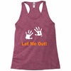 let me out Racerback Tank