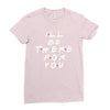 I'll Be There For You Ladies Fitted T-Shirt