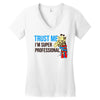 trust me i'm super professional Women's V-Neck T-Shirt