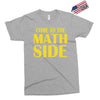come to the math side Exclusive T-shirt